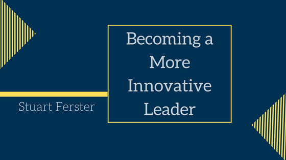 Becoming a More Innovative Leader Stuart Ferster-min