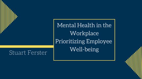 Mental Health in the Workplace: Prioritizing Employee Well-being