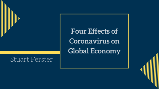 Four Effects of Coronavirus on Global Economy