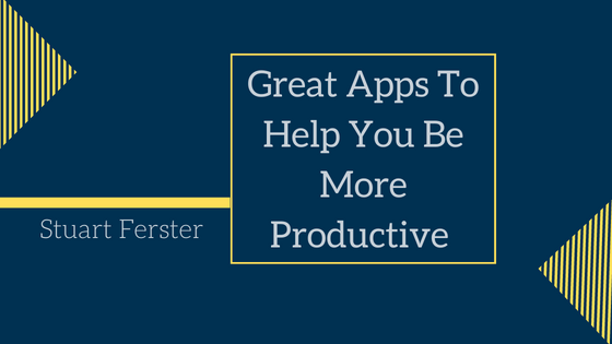 Great Apps To Help You Be More Productive Stuart Ferster-min