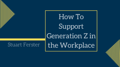 How To Support Generation Z in the Workplace | Stuart Ferster | Business
