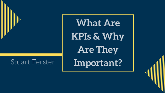 What Are KPIs & Why Are They Important?